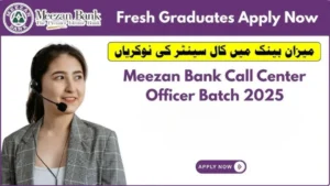 Read more about the article Meezan Bank Call Center Officer Jobs 2025 Apply Online (Fresh Graduates Encouraged)